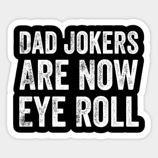 Dad Jokes Are How Eye Roll Sticker